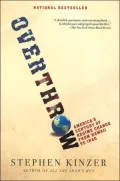 Overthrow: America's Century of Regime Change from Hawaii to Iraq