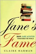 Jane's Fame: How Jane Austen Conquered the World