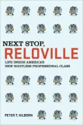 Next Stop, Reloville: Life Inside America's New Rootless Professional Class