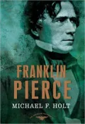 Franklin Pierce (American Presidents Series)