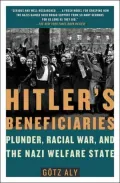 Hitler's Beneficiaries: Plunder, Racial War, and the Nazi Welfare State