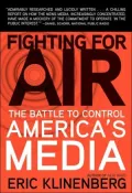 Fighting for Air: The Battle to Control America's Media