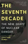 The Seventh Decade: The New Shape of Nuclear Danger