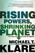 Rising Powers, Shrinking Planet: The New Geopolitics of Energy