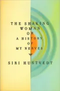 The Shaking Woman or a History of My Nerves
