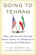 Going to Tehran: Why the United States Must Come to Terms With the Islamic Republic