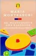 Dr. Montessori's Own Handbook; A Short Guide to Her Ideas and Materials