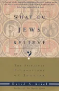 What Do Jews Believe? : The Spiritual Foundations of Judaism