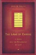 Laws of Change I Ching and the Philosophy of Life