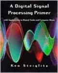 A Digital Signal Processing Primer : With Applications to Digital Audio and Computer Music