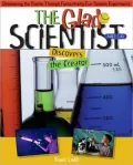 The Glad Scientist Discovers the Creator: Discovering th Creator Through Fantastically Fun Science Experiments