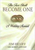 The Two Shall Become One: A Wedding Manual