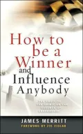 How to Be a Winner and Influence Anybody: The Fruit of the Spirit as the Essence of Leadership