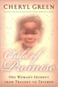 Child of Promise: One Woman's Journey from Tragedy to Triumph