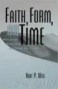 Faith, Form and Time: What the Bible Teaches and Science Confirms about Creation and the Age of the Universe
