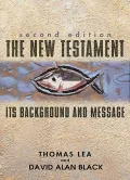 The New Testament: Its Background and Message