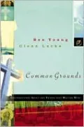 Common Grounds: Conversations about the Things That Matter Most