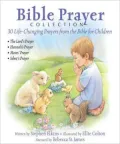 Bible Prayer Collection: 30 Life-Changing Prayers from the Bible for Children