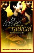 Vida en Radical: Defiende Tu Fe
