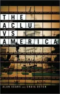 The ACLU vs. America: Exposing the Agenda to Redefine Moral Values