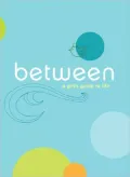 Between: A Girl's Guide to Life