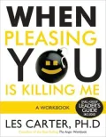 When Pleasing You Is Killing Me: A Workbook