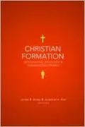 Christian Formation: Integrating Theology and Human Development