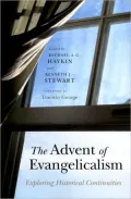 The Advent of Evangelicalism: Exploring Historical Continuities
