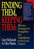 Finding Them, Keeping Them: Effective Strategies for Evangelism and Assimilation in the Local Church