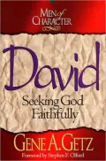Men of Character: David: Seeking God Faithfully
