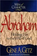 Men of Character: Abraham: Holding Fast to the Will of God