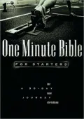 One Minute Bible for Starters: A 90 Days Journey for New Christians, Vol. 1