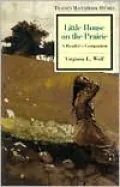 Little House on the Prairie: A Reader's Companion