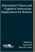 Educational Values and Cognitive Instruction: Implications for Reform