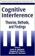 Cognitive Interference: Theories, Methods, and Findings
