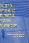 Dialectical Approaches to Studying Personal Relationships