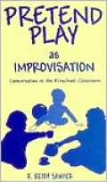 Pretend Play As Improvisation: Conversation in the Preschool Classroom