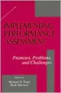 Implementing Performance Assessment: Promises, Problems, and Challenges