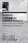 Making Universal Service Policy: Enhancing the Process Through Multidisciplinary Perspective