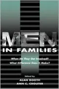 Men in Families: When Do They Get Involved? What Difference Does It Make?