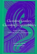 Changing Families, Changing Responsibilities: Family Obligations Following Divorce and Remarriage