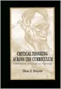 Critical Thinking Across the Curriculum: A Brief Edition of Thought and Knowledge