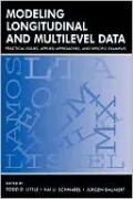 Modeling Longitudinal and Multilevel Data: Practical Issues, Applied Approaches, and Specific Examples