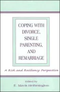 Coping with Divorce, Single Parenting, and Remarriage