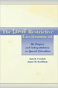 The Least Restrictive Environment: Its Origins and Interpretations in Special Education