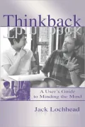 Thinkback: A User's Guide to Minding the Mind