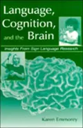 Language, Cognition, and the Brain: Insights from Sign Langauge Research