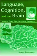 Language, Cognition, and the Brain: Insights From Sign Language Research