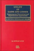 Utility of Gains and Losses: Measurement, Theoretical and Experimental Approaches