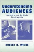 Understanding Audiences: Learning to Use the Media Constructively